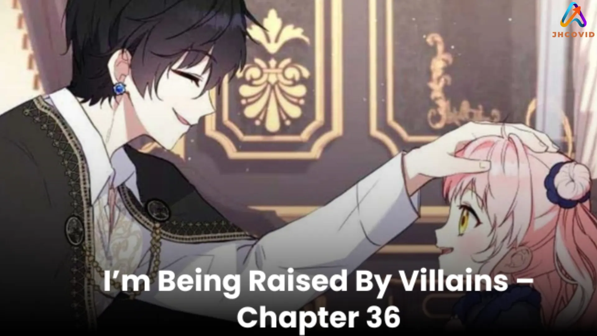 Im Being Raised by Villains - Chapter 36